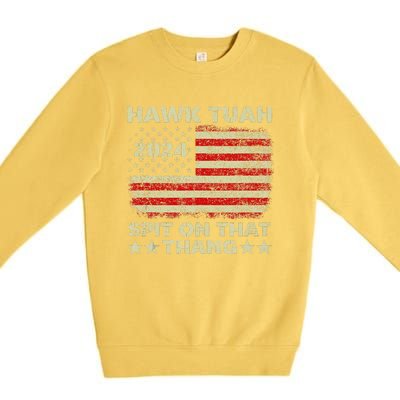 Hawk Tush Spit On That Thing Presidential Candidate Parody Premium Crewneck Sweatshirt