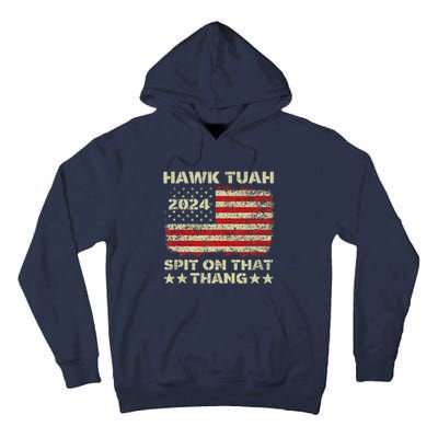 Hawk Tush Spit On That Thing Presidential Candidate Parody Tall Hoodie