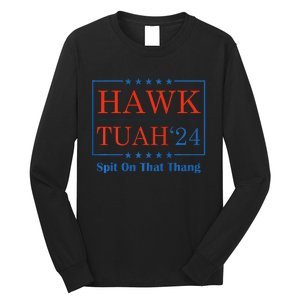 Hawk Tush Spit On That Thang Long Sleeve Shirt