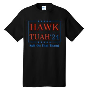 Hawk Tush Spit On That Thang Tall T-Shirt