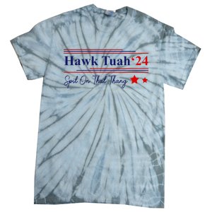 Hawk Tush Spit On That Thang Presidential Tie-Dye T-Shirt