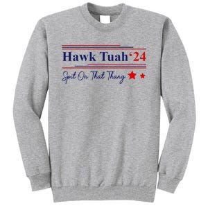 Hawk Tush Spit On That Thang Presidential Tall Sweatshirt