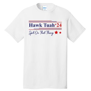 Hawk Tush Spit On That Thang Presidential Tall T-Shirt