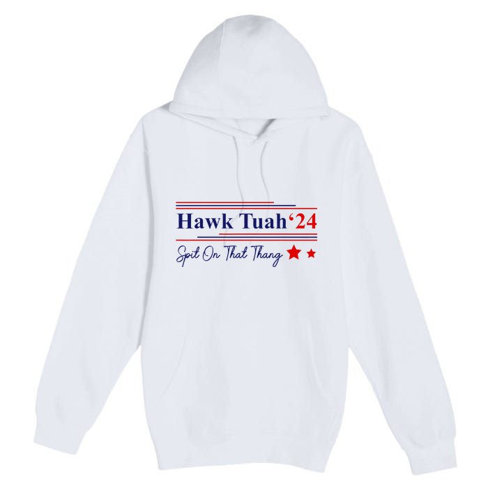 Hawk Tush Spit On That Thang Presidential Premium Pullover Hoodie