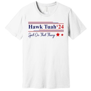 Hawk Tush Spit On That Thang Presidential Premium T-Shirt