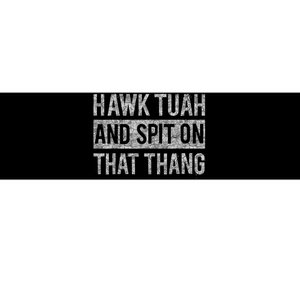 Hawk Tush Spit On That Thing Presidential Candidate Parody Bumper Sticker