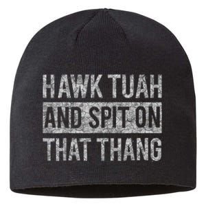 Hawk Tush Spit On That Thing Presidential Candidate Parody Sustainable Beanie