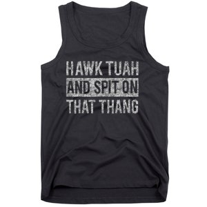 Hawk Tush Spit On That Thing Presidential Candidate Parody Tank Top