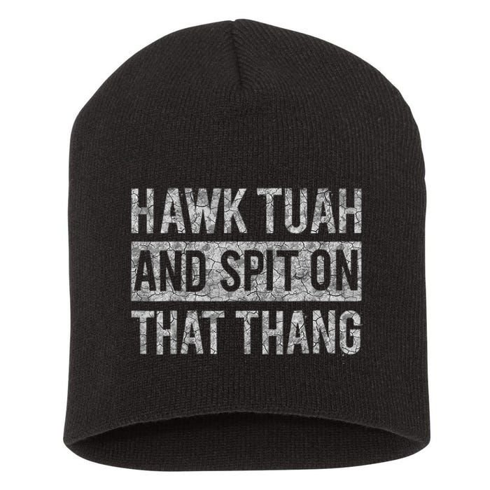 Hawk Tush Spit On That Thing Presidential Candidate Parody Short Acrylic Beanie