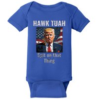 Hawk Tush Spit On That Thing Girl Presidenti Interview Baby Bodysuit