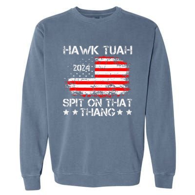 Hawk Tush Spit On That Thing Presidential Candidate Parody Garment-Dyed Sweatshirt