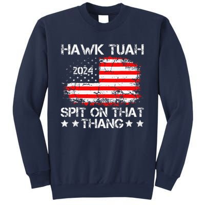 Hawk Tush Spit On That Thing Presidential Candidate Parody Sweatshirt