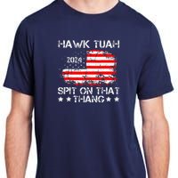 Hawk Tush Spit On That Thing Presidential Candidate Parody Adult ChromaSoft Performance T-Shirt