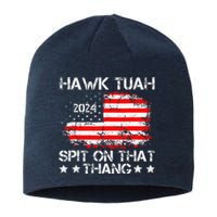 Hawk Tush Spit On That Thing Presidential Candidate Parody Sustainable Beanie