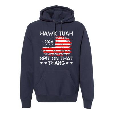 Hawk Tush Spit On That Thing Presidential Candidate Parody Premium Hoodie