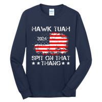 Hawk Tush Spit On That Thing Presidential Candidate Parody Tall Long Sleeve T-Shirt