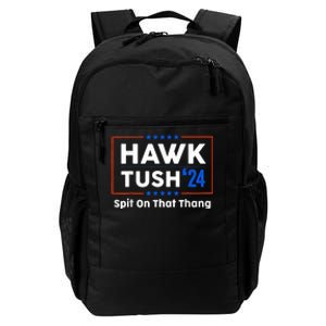 Hawk Tush Spit On That Thing Presidential Candidate Parody Daily Commute Backpack