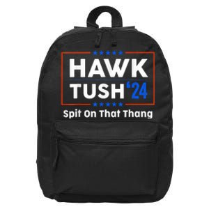 Hawk Tush Spit On That Thing Presidential Candidate Parody 16 in Basic Backpack