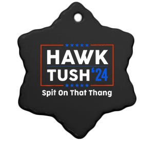 Hawk Tush Spit On That Thing Presidential Candidate Parody Ceramic Star Ornament