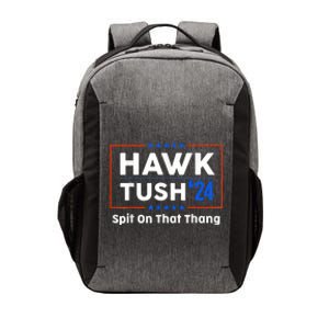 Hawk Tush Spit On That Thing Presidential Candidate Parody Vector Backpack