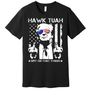 Hawk Tush Spit On That Thang Viral Election Parody Premium T-Shirt