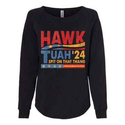 Hawk Tush Spit On That Thing Presidential Candidate Parody Womens California Wash Sweatshirt