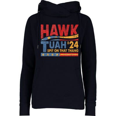 Hawk Tush Spit On That Thing Presidential Candidate Parody Womens Funnel Neck Pullover Hood