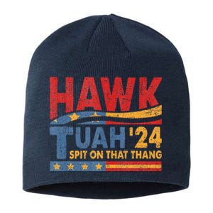 Hawk Tush Spit On That Thing Presidential Candidate Parody Sustainable Beanie