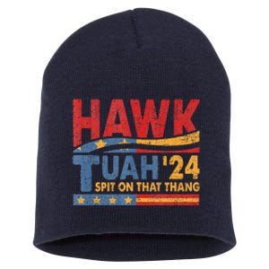 Hawk Tush Spit On That Thing Presidential Candidate Parody Short Acrylic Beanie