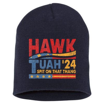 Hawk Tush Spit On That Thing Presidential Candidate Parody Short Acrylic Beanie