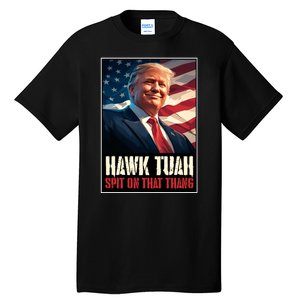 Hawk Tush Spit On That Thang Viral Election Parody Tall T-Shirt