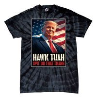 Hawk Tush Spit On That Thang Viral Election Parody Tie-Dye T-Shirt