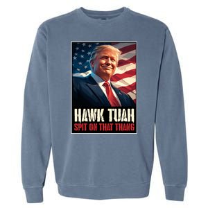 Hawk Tush Spit On That Thang Viral Election Parody Garment-Dyed Sweatshirt