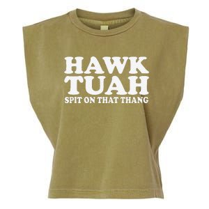 Hawk Tush Spit On That Thing Funny Viral Saying Parody Garment-Dyed Women's Muscle Tee