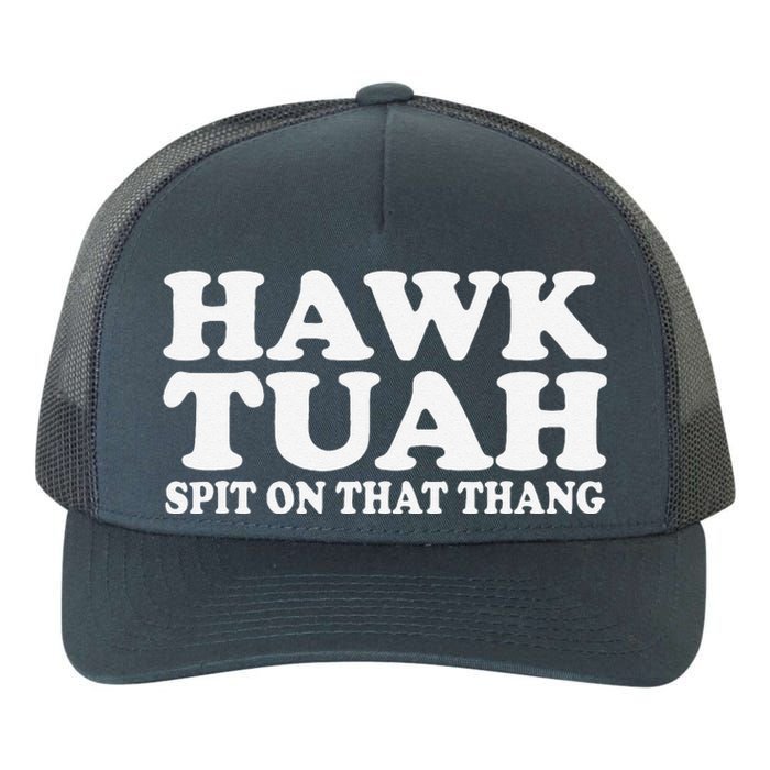 Hawk Tush Spit On That Thing Funny Viral Saying Parody Yupoong Adult 5-Panel Trucker Hat