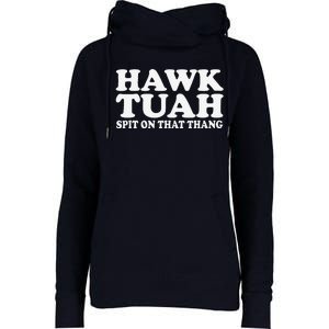 Hawk Tush Spit On That Thing Funny Viral Saying Parody Womens Funnel Neck Pullover Hood