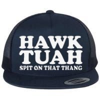 Hawk Tush Spit On That Thing Funny Viral Saying Parody Flat Bill Trucker Hat