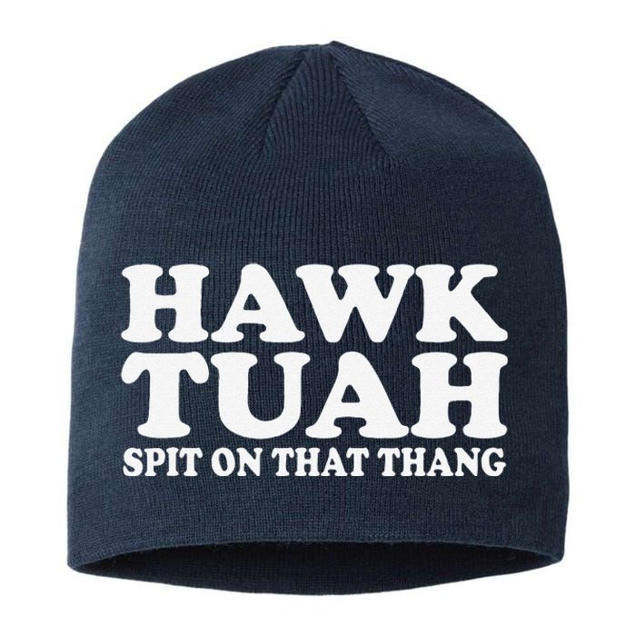 Hawk Tush Spit On That Thing Funny Viral Saying Parody Sustainable Beanie