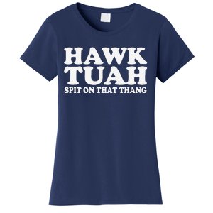 Hawk Tush Spit On That Thing Funny Viral Saying Parody Women's T-Shirt