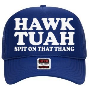 Hawk Tush Spit On That Thing Funny Viral Saying Parody High Crown Mesh Back Trucker Hat