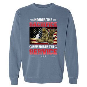 Honor The Sacrifice Remember The Service Veteran Great Gift Garment-Dyed Sweatshirt