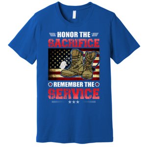 Honor The Sacrifice Remember The Service Veteran Great Gift Premium T-Shirt