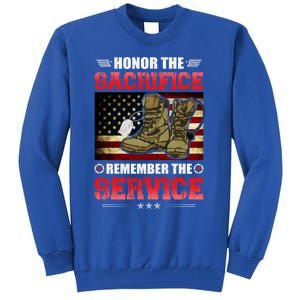 Honor The Sacrifice Remember The Service Veteran Great Gift Tall Sweatshirt