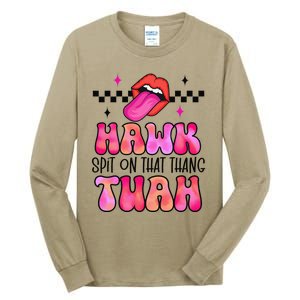 Hawk Tush Spit On That Thing Tall Long Sleeve T-Shirt