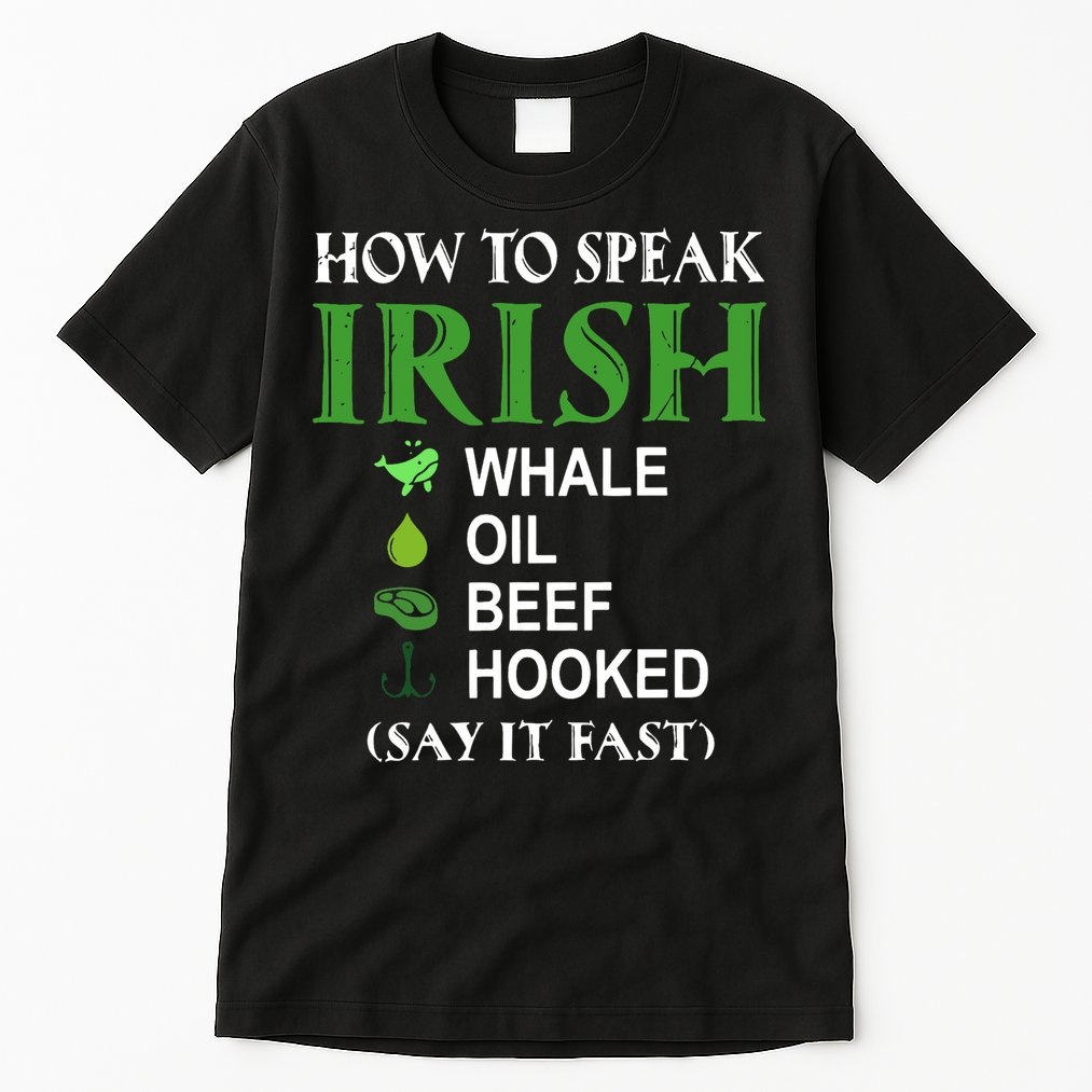 How To Speak Irish Tall T-Shirt