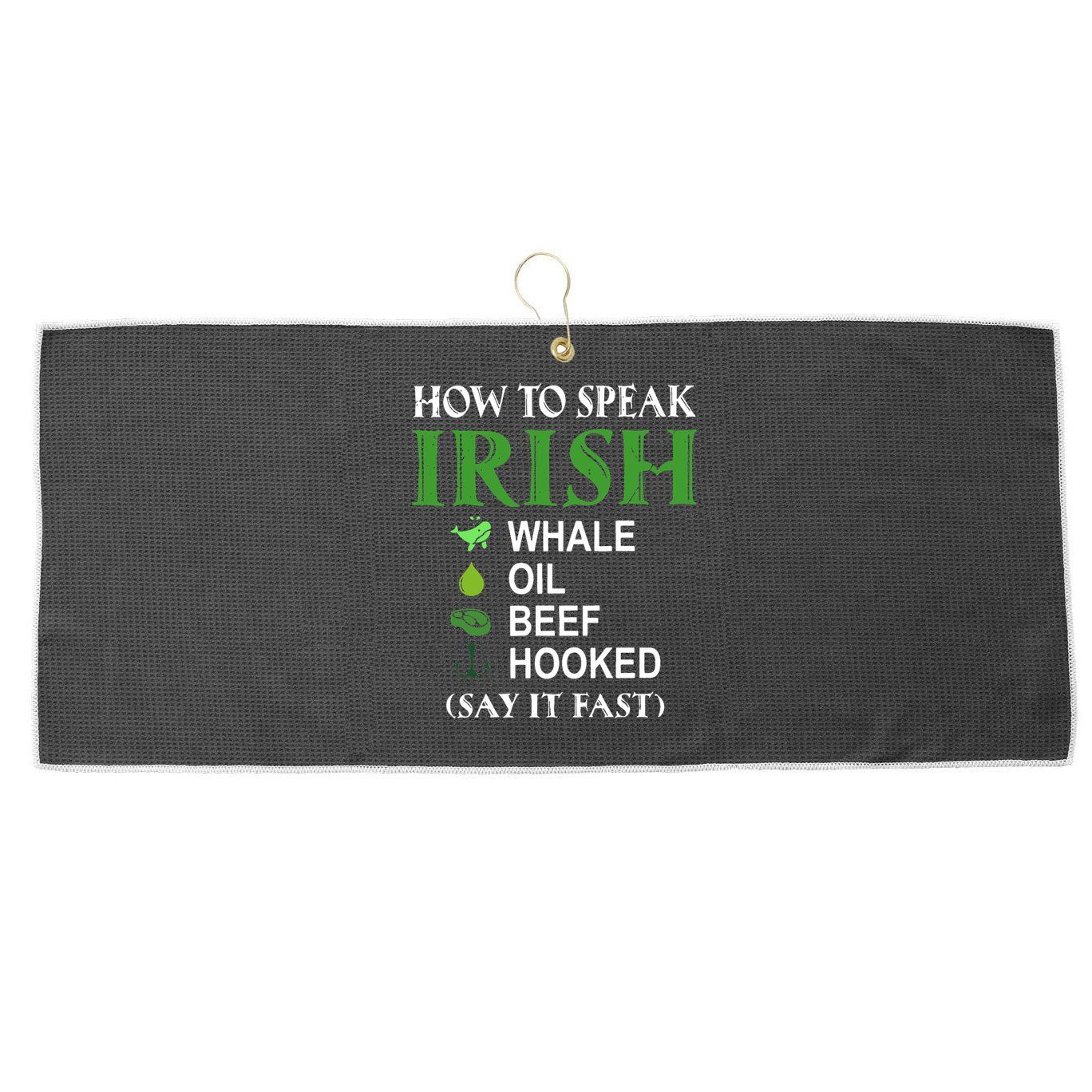 How To Speak Irish Large Microfiber Waffle Golf Towel