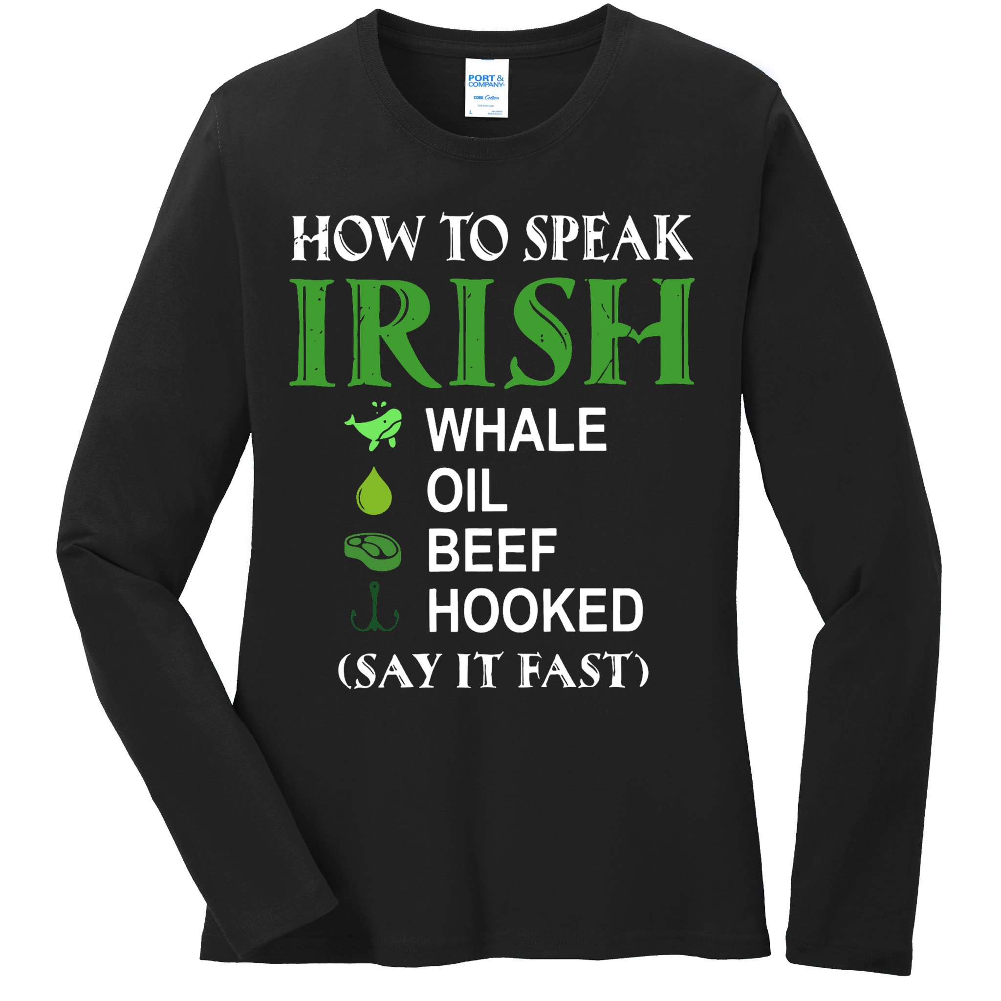 How To Speak Irish Ladies Long Sleeve Shirt