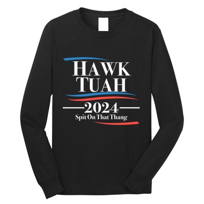 Hawk Tush Spit On That Thing Viral Election Parody Long Sleeve Shirt