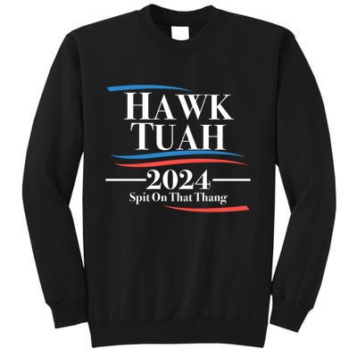 Hawk Tush Spit On That Thing Viral Election Parody Tall Sweatshirt