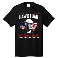 Hawk Tush Spit On That Thing Funny Tall T-Shirt